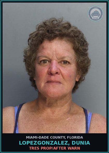 CCW arrest card for LOPEZGONZALEZ, DUNIA in Miami-Dade County: TRES PROP/AFTER WARN
