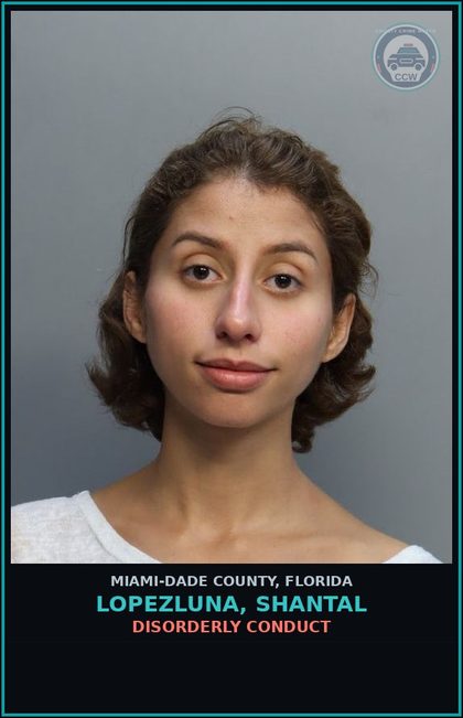 CCW arrest card for LOPEZLUNA, SHANTAL in Miami-Dade County: DISORDERLY CONDUCT