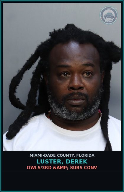 CCW arrest card for LUSTER, DEREK in Miami-Dade County: DWLS/3RD &amp; SUBS CONV