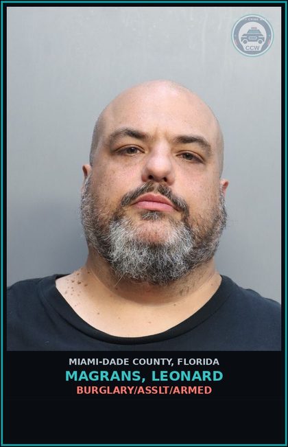 CCW arrest card for MAGRANS, LEONARD in Miami-Dade County: BURGLARY/ASSLT/ARMED