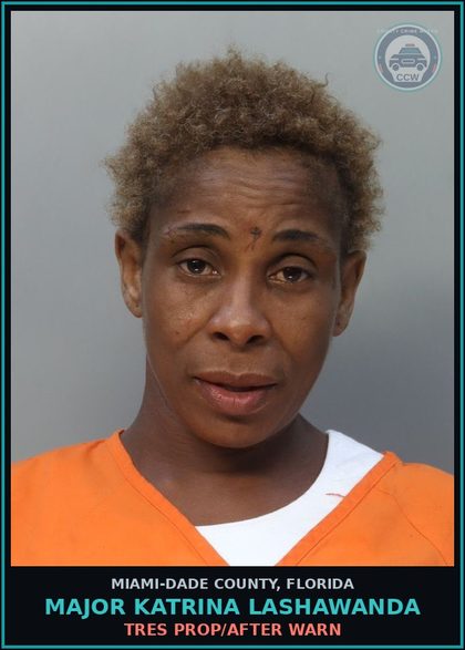 CCW arrest card for MAJOR KATRINA  LASHAWANDA in Miami-Dade County: TRES PROP/AFTER WARN