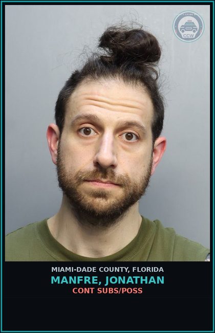 CCW arrest card for MANFRE, JONATHAN in Miami-Dade County: CONT SUBS/POSS