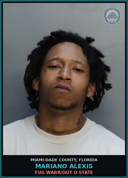 CCW arrest card for MARIANO ALEXIS in Miami-Dade County: FUG WARR/OUT O STATE