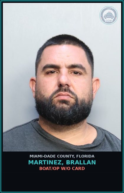 CCW arrest card for MARTINEZ, BRALLAN in Miami-Dade County: BOAT/OP W/O CARD