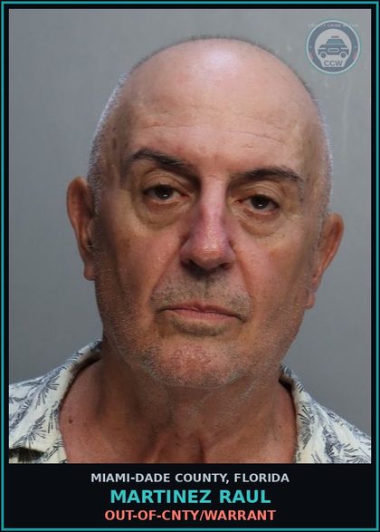 CCW arrest card for MARTINEZ RAUL in Miami-Dade County: OUT-OF-CNTY/WARRANT