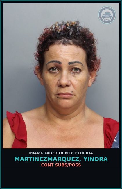 CCW arrest card for MARTINEZMARQUEZ, YINDRA in Miami-Dade County: CONT SUBS/POSS