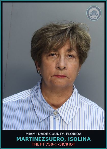 CCW arrest card for MARTINEZSUERO, ISOLINA in Miami-Dade County: THEFT 750<>5K/RIOT