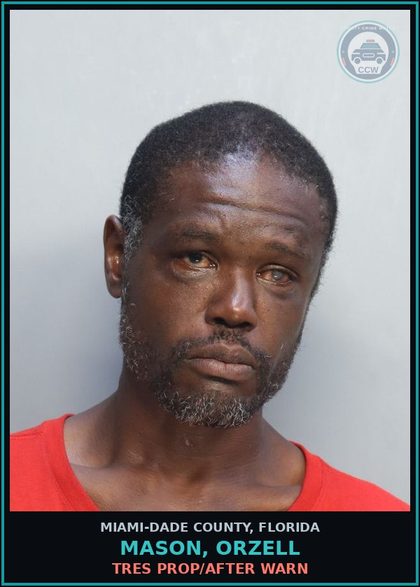 CCW arrest card for MASON, ORZELL in Miami-Dade County: TRES PROP/AFTER WARN