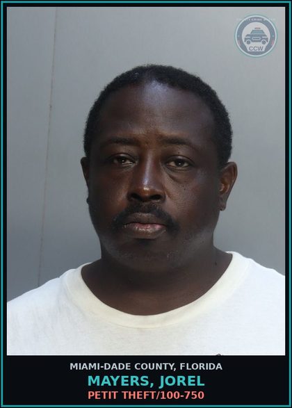 CCW arrest card for MAYERS, JOREL in Miami-Dade County: PETIT THEFT/100-750