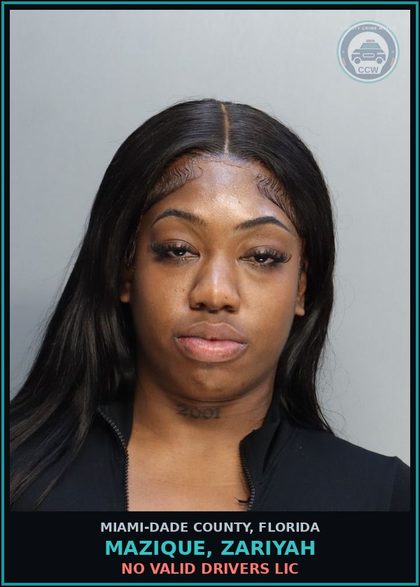 CCW arrest card for MAZIQUE, ZARIYAH in Miami-Dade County: NO VALID DRIVERS LIC