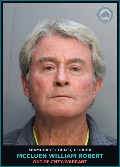 CCW arrest card for MCCLUEN WILLIAM  ROBERT in Miami-Dade County: OUT-OF-CNTY/WARRANT