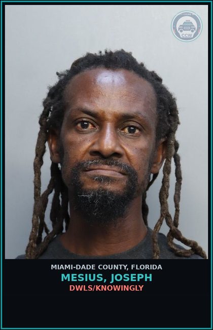 CCW arrest card for MESIUS, JOSEPH in Miami-Dade County: DWLS/KNOWINGLY