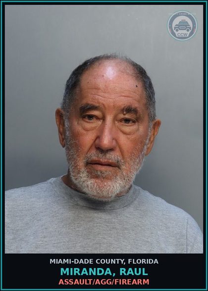 CCW arrest card for MIRANDA, RAUL in Miami-Dade County: ASSAULT/AGG/FIREARM