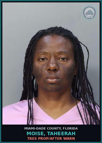 CCW arrest card for MOISE, TAHEERAH in Miami-Dade County: TRES PROP/AFTER WARN