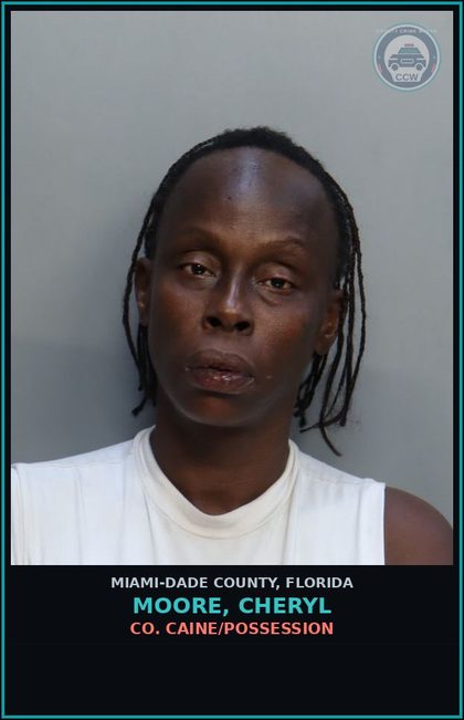 CCW arrest card for MOORE, CHERYL in Miami-Dade County: COCAINE/POSSESSION
