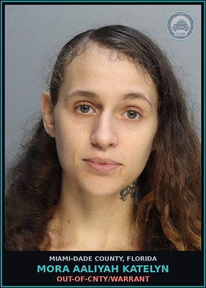 CCW arrest card for MORA AALIYAH  KATELYN in Miami-Dade County: OUT-OF-CNTY/WARRANT