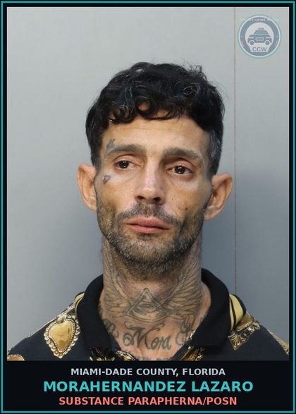 CCW arrest card for MORAHERNANDEZ LAZARO in Miami-Dade County: SUBSTANCE PARAPHERNA/POSN