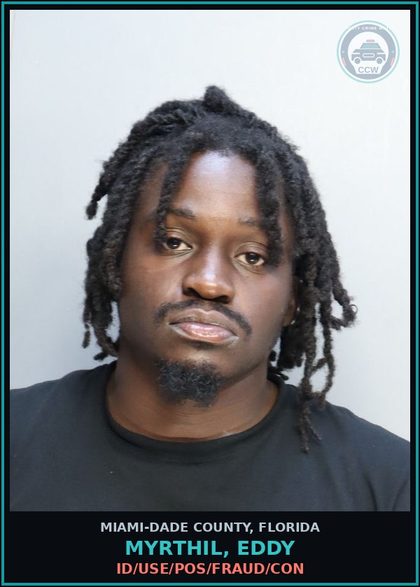 CCW arrest card for MYRTHIL, EDDY in Miami-Dade County: ID/USE/POS/FRAUD/CON