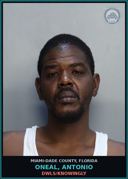 CCW arrest card for ONEAL, ANTONIO in Miami-Dade County: DWLS/KNOWINGLY