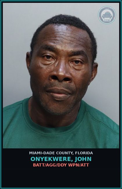 CCW arrest card for ONYEKWERE, JOHN in Miami-Dade County: BATT/AGG/DDY WPN/ATT