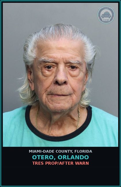 CCW arrest card for OTERO, ORLANDO in Miami-Dade County: TRES PROP/AFTER WARN
