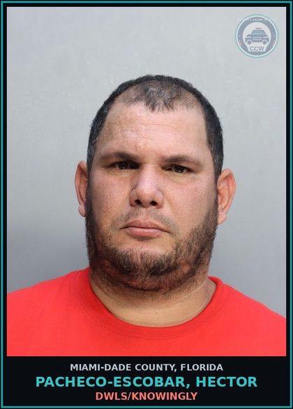 CCW arrest card for PACHECO-ESCOBAR, HECTOR in Miami-Dade County: DWLS/KNOWINGLY