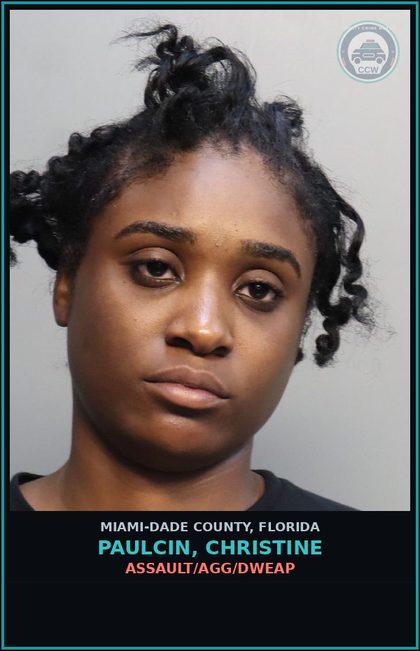 CCW arrest card for PAULCIN, CHRISTINE in Miami-Dade County: ASSAULT/AGG/DWEAP