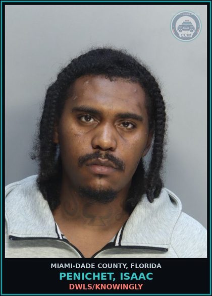 CCW arrest card for PENICHET, ISAAC in Miami-Dade County: DWLS/KNOWINGLY