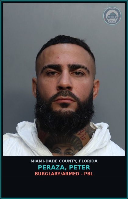 CCW arrest card for PERAZA, PETER in Miami-Dade County: BURGLARY/ARMED - PBL