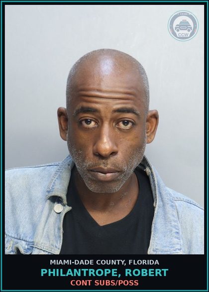 CCW arrest card for PHILANTROPE, ROBERT in Miami-Dade County: CONT SUBS/POSS