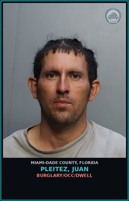 CCW arrest card for PLEITEZ, JUAN in Miami-Dade County: BURGLARY/OCC/DWELL
