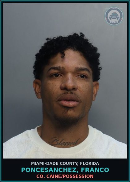 CCW arrest card for PONCESANCHEZ, FRANCO in Miami-Dade County: COCAINE/POSSESSION
