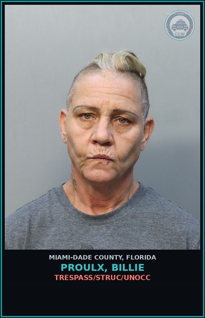CCW arrest card for PROULX, BILLIE in Miami-Dade County: TRESPASS/STRUC/UNOCC