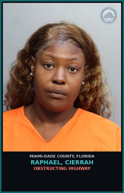 CCW arrest card for RAPHAEL, CIERRAH in Miami-Dade County: OBSTRUCTING HIGHWAY