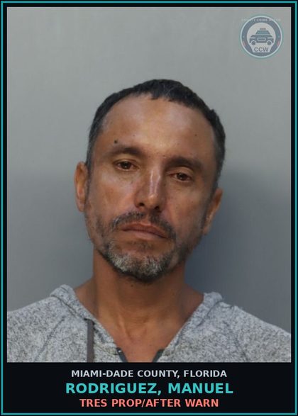 CCW arrest card for RODRIGUEZ, MANUEL in Miami-Dade County: TRES PROP/AFTER WARN