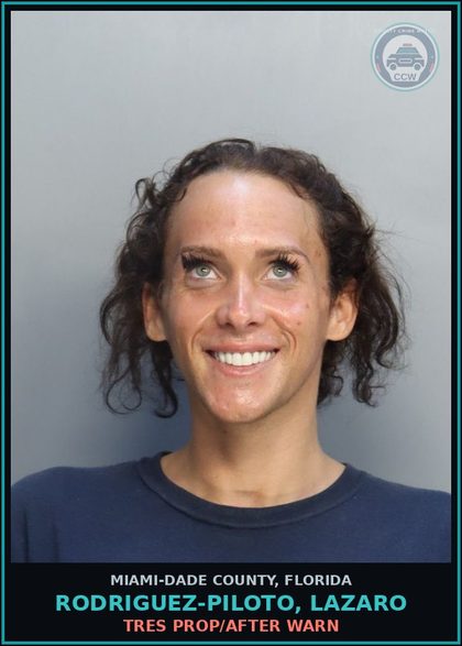 CCW arrest card for RODRIGUEZ-PILOTO, LAZARO in Miami-Dade County: TRES PROP/AFTER WARN