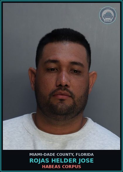CCW arrest card for ROJAS HELDER  JOSE in Miami-Dade County: HABEAS CORPUS