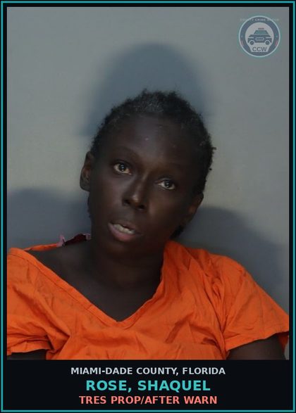 CCW arrest card for ROSE, SHAQUEL in Miami-Dade County: TRES PROP/AFTER WARN