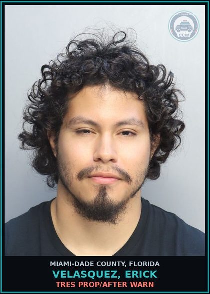 CCW arrest card for VELASQUEZ, ERICK in Miami-Dade County: TRES PROP/AFTER WARN