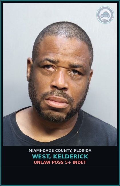 CCW arrest card for WEST, KELDERICK in Miami-Dade County: UNLAW POSS 5+ INDET