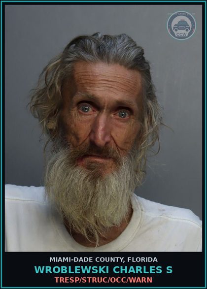 CCW arrest card for WROBLEWSKI CHARLES  S in Miami-Dade County: TRESP/STRUC/OCC/WARN