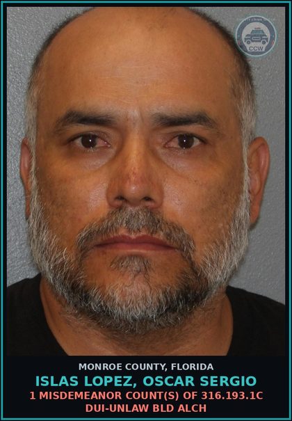 CCW arrest card for ISLAS LOPEZ, OSCAR SERGIO in Monroe County: 1 Misdemeanor Count(s) of 316.193.1c DUI-UNLAW BLD ALCH