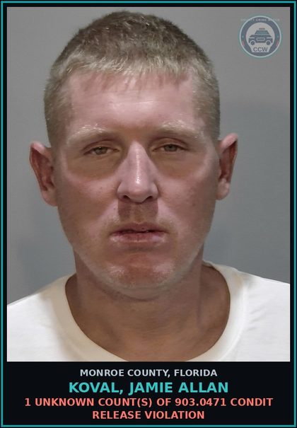 CCW arrest card for KOVAL, JAMIE ALLAN in Monroe County: 1 Unknown Count(s) of 903.0471 CONDIT RELEASE VIOLATION