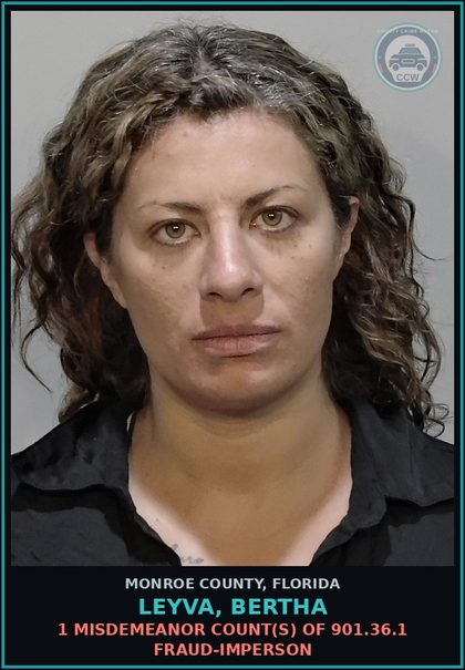 CCW arrest card for LEYVA, BERTHA in Monroe County: 1 Misdemeanor Count(s) of 901.36.1 FRAUD-IMPERSON