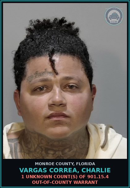 CCW arrest card for VARGAS CORREA, CHARLIE in Monroe County: 1 Unknown Count(s) of 901.15.4 OUT-OF-COUNTY WARRANT