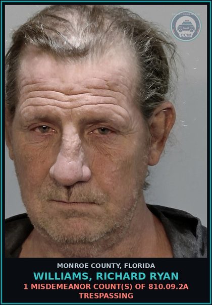 CCW arrest card for WILLIAMS, RICHARD RYAN in Monroe County: 1 Misdemeanor Count(s) of 810.09.2a TRESPASSING