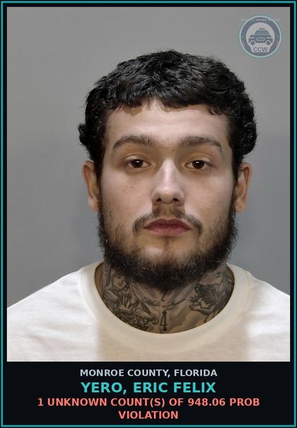 CCW arrest card for YERO, ERIC FELIX in Monroe County: 1 Unknown Count(s) of 948.06 PROB VIOLATION