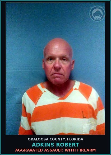 CCW arrest card for Adkins Robert in Okaloosa County: AGGRAVATED ASSAULT: WITH FIREARM