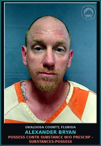 CCW arrest card for Alexander Bryan in Okaloosa County: POSSESS contr substance W/O PRESCRIPTION - DRUGS-POSSESS