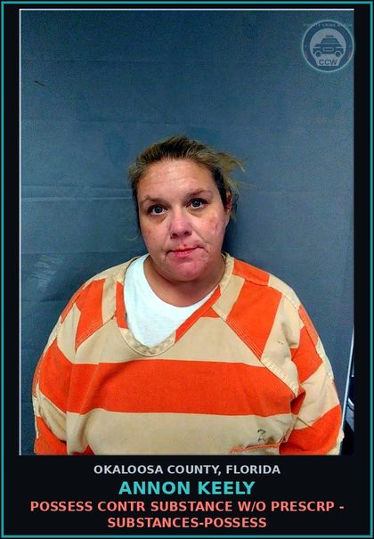 CCW arrest card for Annon Keely in Okaloosa County: POSSESS contr substance W/O PRESCRIPTION - DRUGS-POSSESS